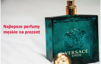 Najlepsze perfumy męskie na prezent. Ranking Top 7 perfum dla niego!