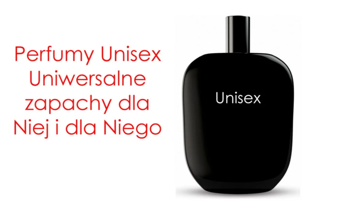 Unisex perfumes, or universal fragrances for her and him